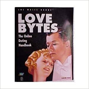 Love Bytes: The Online Dating Handbook by David Fox