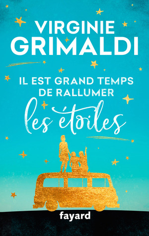  Il est grand temps de rallumer les étoiles by Virginie Grimaldi