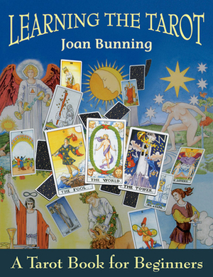 Learning the Tarot: A Tarot Book for Beginners by Joan Bunning