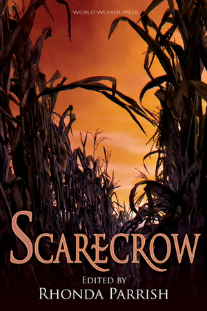 Scarecrow by Craig Pay, Laura VanArendonk Baugh, Amanda Block, Megan Fennell, Rhonda Parrish, Sara Puls, Amanda C. Davis, Holly Schofield, Virginia Carraway Stark, Andrew Bud Adams, Laura Blackwood, Jane Yolen, Kristina Wojtaszek, Scott Burtness, Katherine Marzinsky, Kim Goldberg