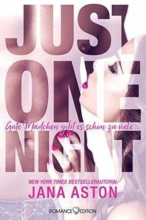 Just One Night: Gute Mädchen gibt es schon zu viele... by Friederike Bruhn, Jana Aston
