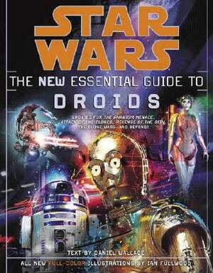 Star Wars: The New Essential Guide to Droids by Daniel Wallace