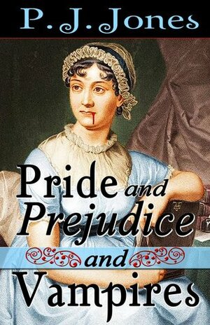 Pride and Prejudice and Vampires by P.J. Jones