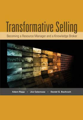 Transformative Selling by Adam Rapp, Daniel G. Bachrach, Joe Calamusa