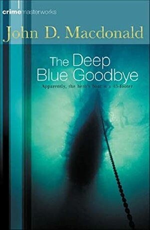Deep Blue Good-By: A Travis McGee Novel by John D. MacDonald