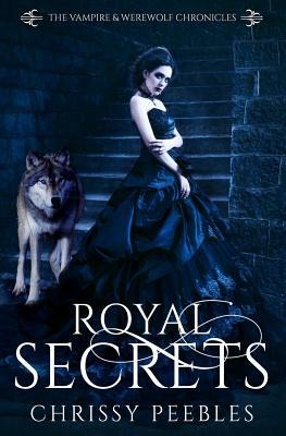 Royal Secrets - Book 6 by Chrissy Peebles