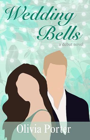 Wedding Bells by Olivia Porter