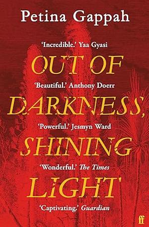 Out of Darkness, Shining Light by Petina Gappah