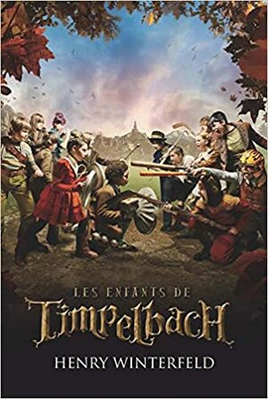 Les Enfants De Timpelbach by Olivier Séchan, Henry Winterfeld