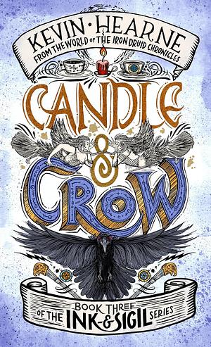 Candle & Crow  by Kevin Hearne