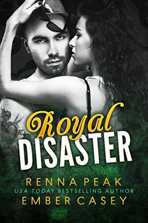 Royal Disaster by Ember Casey, Renna Peak