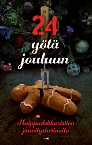 24 yötä jouluun by Christian Rönnbacka, Max Manner, Liina Putkonen, Heikki Valkama, Kale Puonti, Matti Remes, Markus Ahonen, Patricia G. Bertényi, Tapani Bagge, Lauri Kemppainen, Joona Keskitalo, Jari Järvelä, Tuire Malmstedt, Elina Backman, Leena Lehtolainen, Pauliina Susi, Markku Ropponen, Vera Vala, Marja Aarnipuro, Saija Kuusela, Arttu Tuominen, Matti Laine, Juha-Pekka Koskinen, Miina Supinen