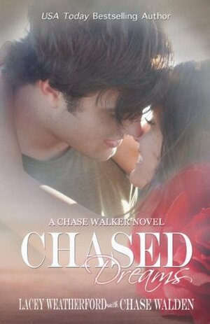 Chased Dreams by Chase Walden, Lacey Weatherford