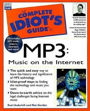 Complete Idiot's Guide to MP3: Music on the Internet by Rod Underhill, Nat Gertler, Nat Gertle