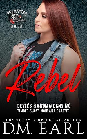 Rebel by D.M. Earl