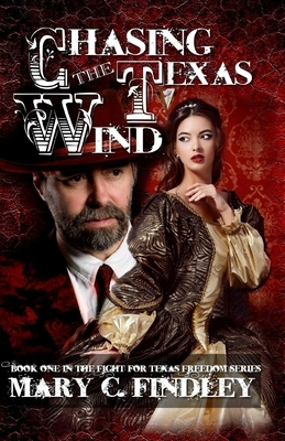 Chasing the Texas Wind by Mary C. Findley