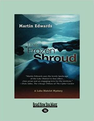 The Frozen Shroud: A Lake District Mystery by Martin Edwards