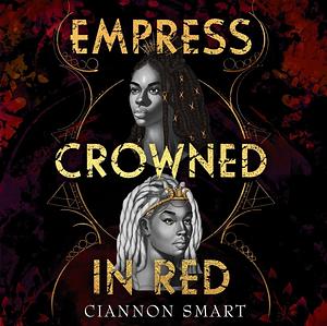 Empress Crowned in Red by Ciannon Smart