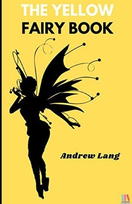 The Yellow Fairy Book Annotated by Andrew Lang