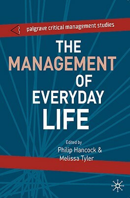 The Management of Everyday Life by Philip Hancock, Melissa Tyler