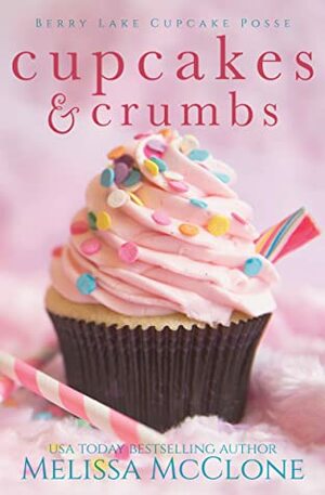 Cupcakes & Crumbs (Berry Lake Cupcake Posse, 1) by Melissa McClone