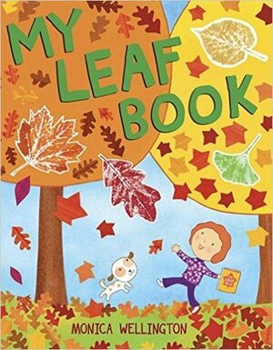 My Leaf Book by Monica Wellington