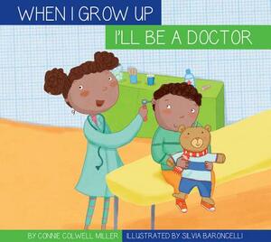 I'll Be a Doctor by Connie Colwell Miller