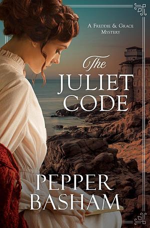 The Juliet Code by Pepper D. Basham, Pepper D. Basham