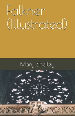 Falkner (Illustrated) by Mary Shelley