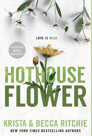 Hothouse Flower by Krista Ritchie, Becca Ritchie