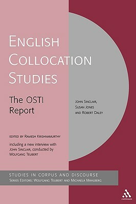 English Collocation Studies: The Osti Report by Susan Jones, John McHardy Sinclair, Robert Daley