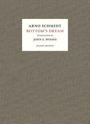 Bottom's Dream by John E. Woods, Arno Schmidt