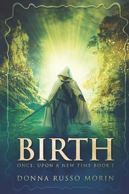 Birth: Large Print Edition by Donna Russo Morin