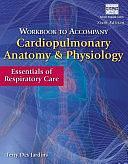 Workbook for Des Jardins' Cardiopulmonary Anatomy and Physiology, 6th by Terry R. Des Jardins, Terry Des Jardins