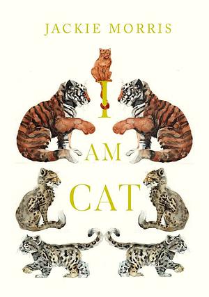 I Am Cat by Jackie Morris