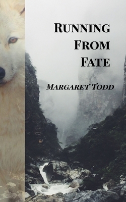 Running from Fate by Margaret Todd