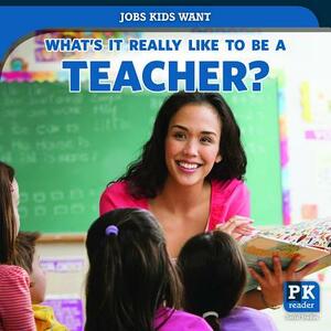 What's It Really Like to Be a Teacher? by Christine Honders