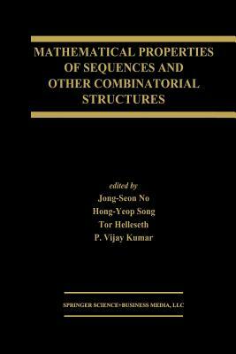 Mathematical Properties of Sequences and Other Combinatorial Structures by 