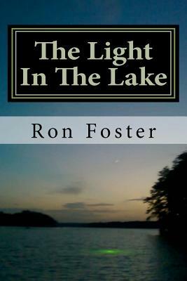 The Light In The Lake: The Survival Lake Retreat by Ron H. Foster