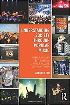 Understanding Society Through Popular Music by Phillip Vannini, Bryce Merrill, J. Patrick Williams, Joseph A. Kotarba