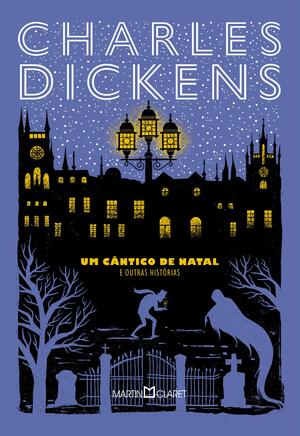 Um Cântico de Natal e Outras Histórias by Charles Dickens