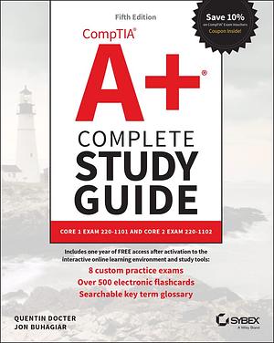 CompTIA A+ Complete Study Guide: Core 1 Exam 220-1101 and Core 2 Exam 220-1102  by Quentin Docter, Jon Buhagiar