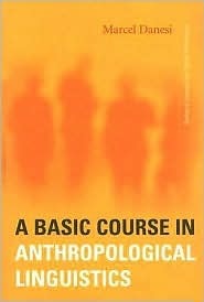 A Basic Course in Anthropological Linguistics by Marcel Danesi