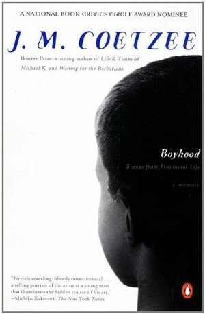 Boyhood: Scenes from Provincial Life by J.M. Coetzee