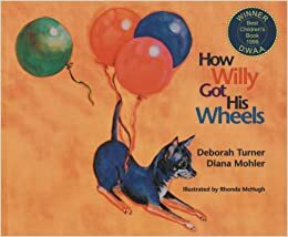 How Willy Got His Wheels by Deborah Turner, Diana Mohler