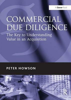 Commercial Due Diligence: The Key to Understanding Value in an Acquisition by Peter Howson