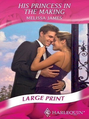 His Princess in the Making by Melissa James