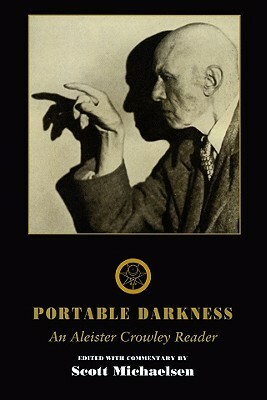 Portable Darkness: An Aleister Crowley Reader by Scott Michaelsen, Robert Anton Wilson, Aleister Crowley