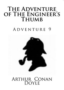 The Adventure of the Engineer's Thumb by Arthur Conan Doyle