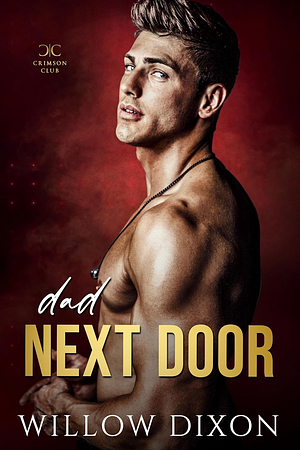 Dad Next Door by Willow Dixon